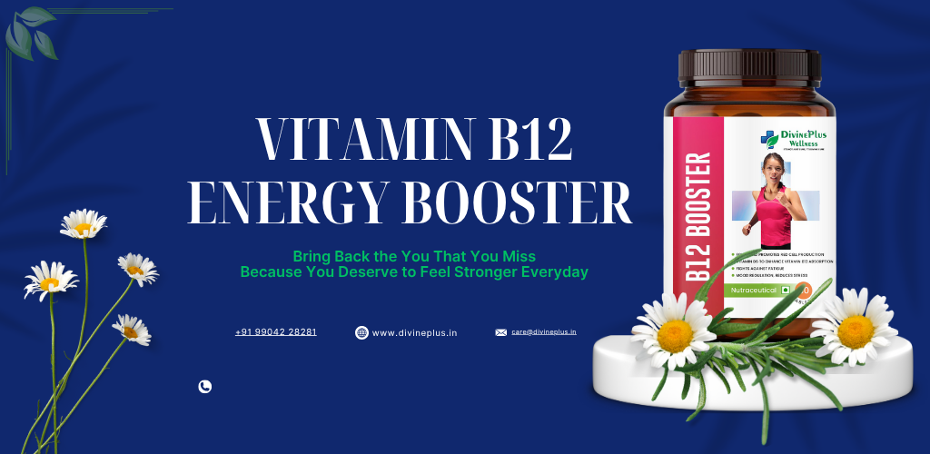 Vitamin B12 Energy Booster – Feel Recharged Fast | Divine Plus Wellness