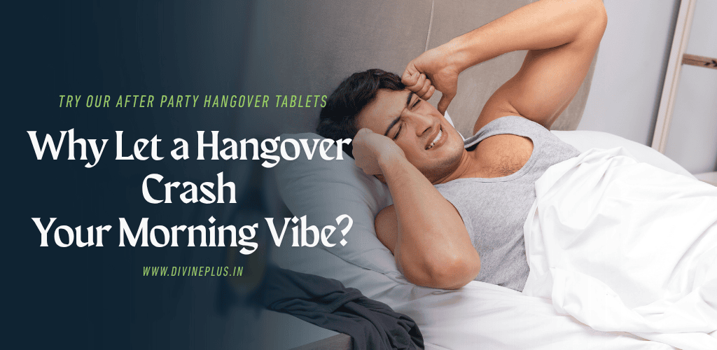 Why Let a Hangover Crash Your Whole Next Day? Try Our Hangover Cure Tablets